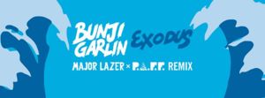 Exodus (Major Lazer x P.A.F.F. Remix) - Bunji Garlin (Ft. Major Lazer & P.A.F.F.)