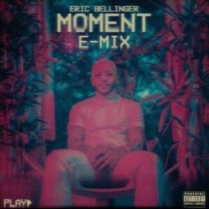 Moment (E-Mix) - Eric Bellinger