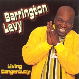 Living Dangerously - Barrington Levy