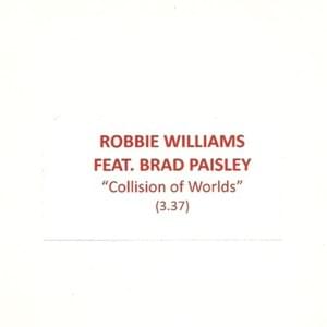 Collision of Worlds - Robbie Williams (Ft. Brad Paisley)