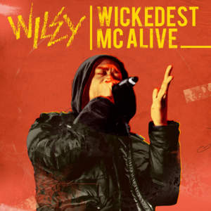 Wickedest MC Alive - Wiley