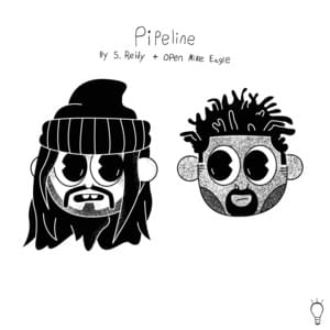 Pipeline - S. Reidy (Ft. Open Mike Eagle)