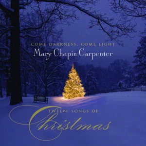 Come Darkness, Come Light - Mary Chapin Carpenter