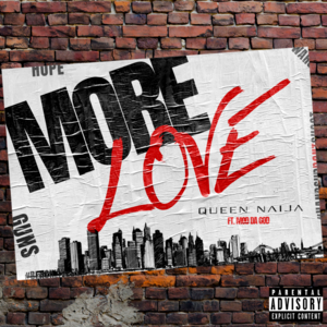 More Love - Queen Naija (Ft. Mod da God)