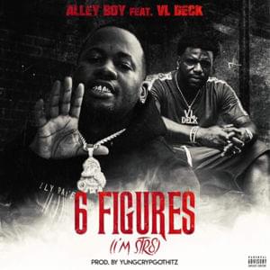 6 Figures (I’m Str8) - Alley Boy (Ft. VL Deck)