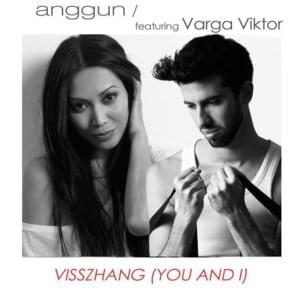 Visszhang (You and I) - Anggun (Ft. Varga Viktor)