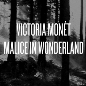 Malice in Wonderland - Victoria Monét