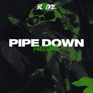 Pipe Down Freestyle - Blxckie