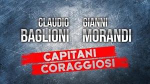 Capitani Coraggiosi - Claudio Baglioni (Ft. Gianni Morandi)