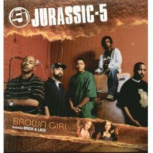 Brown Girl - Jurassic 5 (Ft. Brick & Lace)