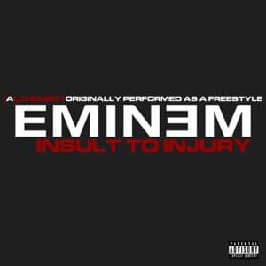 Insult to Injury - Eminem (Ft. The Alchemist)