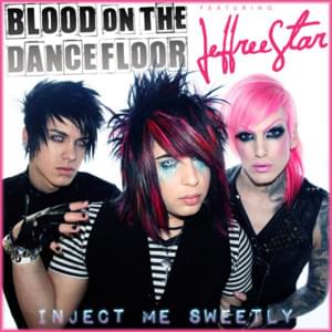 Inject Me Sweetly (Remix) - Blood On the Dance Floor (Ft. Jeffree Star)