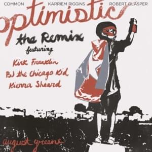 Optimistic (The Remix) - August Greene (Ft. BJ the Chicago Kid, Kierra Sheard & Kirk Franklin)