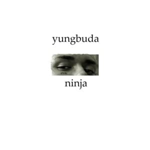 Ninja - Yung Buda