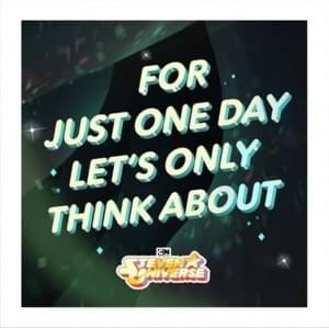 For Just One Day Let’s Only Think about (Love) - Steven Universe (Ft. Deedee Magno Hall, Michaela Dietz, Shelby Rabara, Tom Scharpling, Uzo Aduba & Zach Callison)