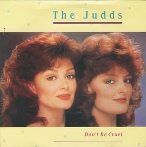 Don’t Be Cruel - The Judds