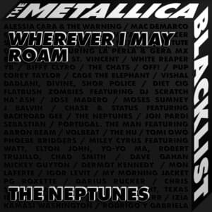 Wherever I May Roam - The Neptunes (Ft. Metallica)