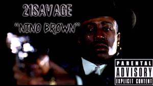 Nino Brown - 21 Savage