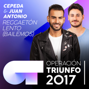 Reggaeton Lento (Bailemos) - Operación Triunfo 2017 (Ft. Cepeda & Juan Antonio Cortés)