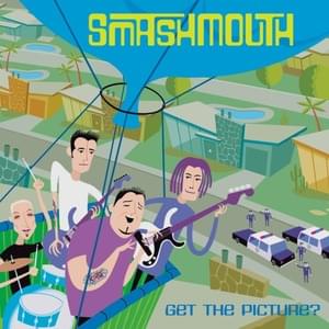 Get the Picture? - Smash Mouth