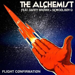 Flight Confirmation - The Alchemist (Ft. Danny Brown & ScHoolboy Q)