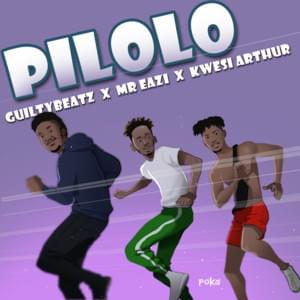 Pilolo - Guilty Beatz (Ft. Kwesi Arthur & Mr Eazi)