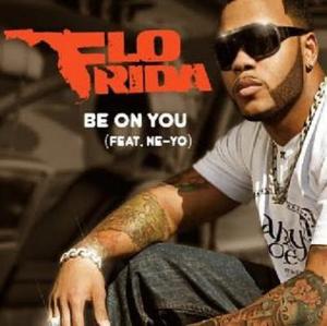 Be on You - Flo Rida (Ft. Ne-Yo)