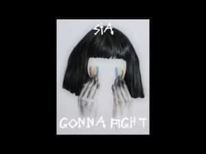 Gonna Fight - Sia