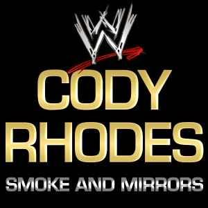 Smoke And Mirrors (Cody Rhodes) - Jim Johnston