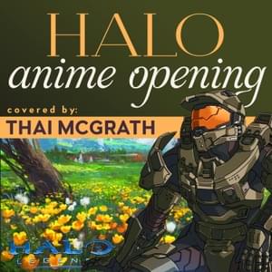 Halo as an Anime Opening - Thai McGrath