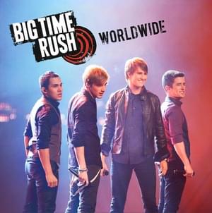 Worldwide - Big Time Rush