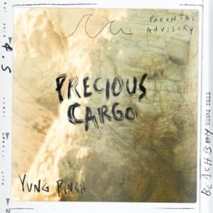 PRECIOUS CARGO - Yung Pinch