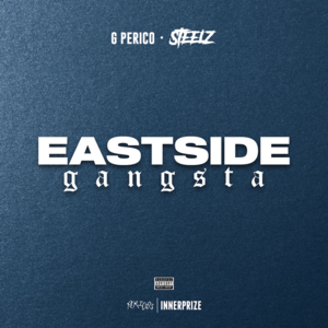 Eastside Gangsta - G Perico & Steelz