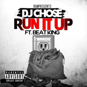 Run It Up - DJ Chose (Ft. BeatKing)