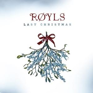 Last Christmas - ROYLS