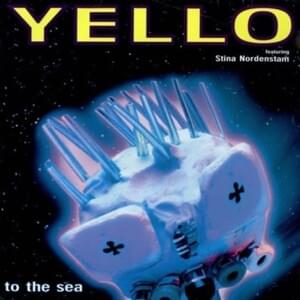 To The Sea - Yello (Ft. Stina Nordenstam)