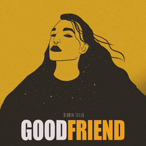 Good Friend - Gloria Tells