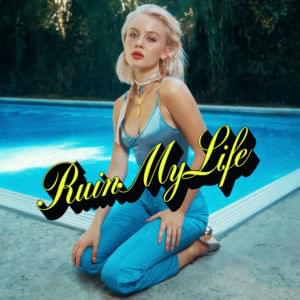 Ruin My Life (Clean Edit) - Zara Larsson