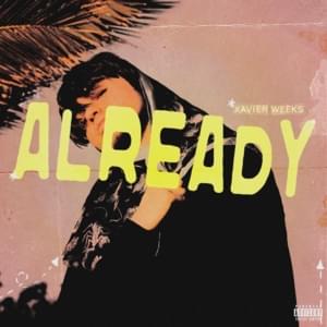 Already - Xavier Weeks