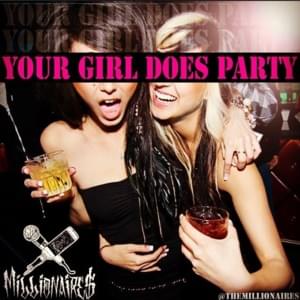 #YourGirlDoesParty Intro - Millionaires