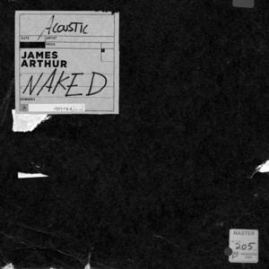 Naked (Acoustic Version) - James Arthur