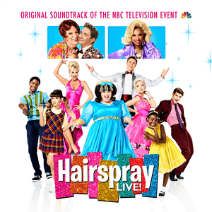 You Can’t Stop the Beat - Original Television Cast of Hairspray LIVE!, Maddie Baillio, Garrett Clayton, Ariana Grande, Ephraim Sykes, Harvey Fierstein, Martin Short, Dove Cameron & Kristin Chenoweth