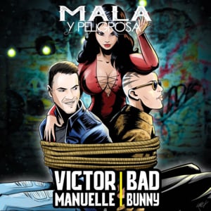 Mala y Peligrosa - Víctor Manuelle (Ft. Bad Bunny)