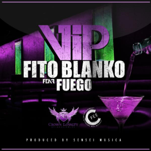 Vip - Fito Blanko (Ft. Fuego)