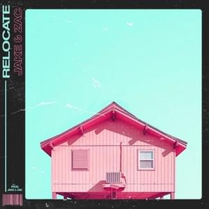 Relocate - Jake & Zac