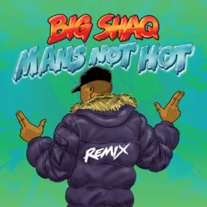 Man’s Not Hot (MC Mix) - Big Shaq (Ft. Chip, Jme, Krept & Konan & Lethal Bizzle)