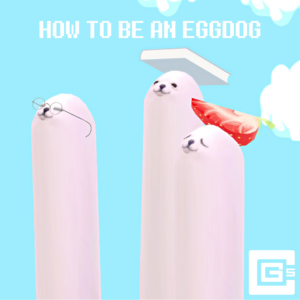 How to Be an Eggdog - CG5