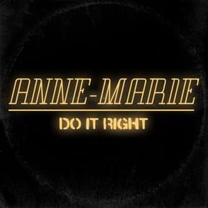 Do It Right - Anne-Marie