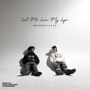 Let me live my life - K.A.A.N. (Ft. Josh Sallee)