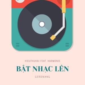 Bật Nhạc Lên - HIEUTHUHAI